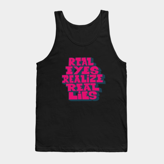 Real Eyes realize real lies - Living in a Matrix Tank Top by Boogosh